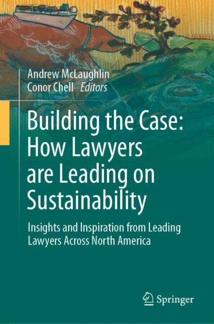 Conor Chell, Andrew McLaughlin - Building the Case: How Lawyers are Leading on Sustainability, E-bok