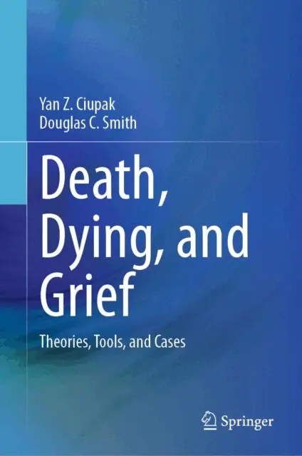 Douglas C. Smith, Yan Z. Ciupak - Death, Dying, and Grief, E-bok. Tillgänglighet: Lägg i varukorg