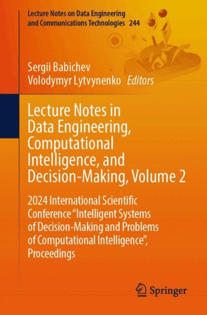 Volodymyr Lytvynenko, Sergii Babichev - Lecture Notes in Data Engineering, Computational Intelligence, and Decision-Making, Volume 2, E-bok