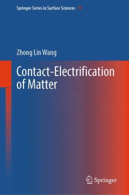 Zhong Lin Wang - Contact-Electrification of Matter, E-bok
