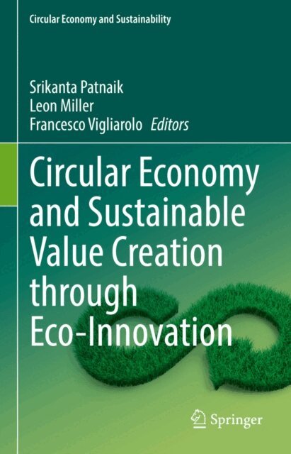 Francesco Vigliarolo, Leon Miller, Srikanta Patnaik - Circular Economy and Sustainable Value Creation through Eco-Innovation, E-bok