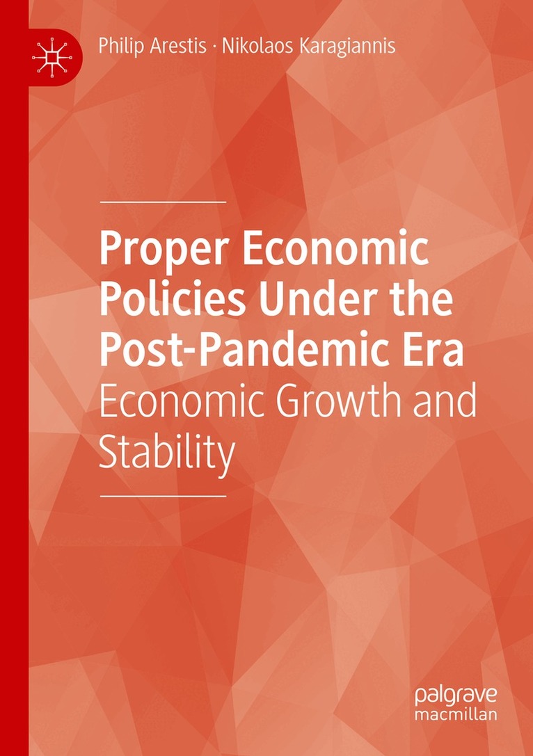 Philip Arestis, Nikolaos Karagiannis - Proper Economic Policies Under the Post-Pandemic Era, Häftad