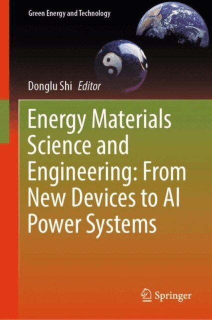 Donglu Shi - Energy Materials Science and Engineering: From New Devices to AI Power Systems, E-bok
