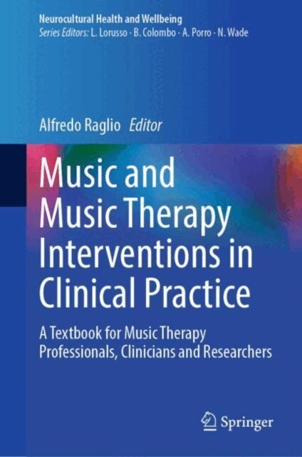 Alfredo Raglio - Music and Music Therapy Interventions in Clinical Practice, E-bok