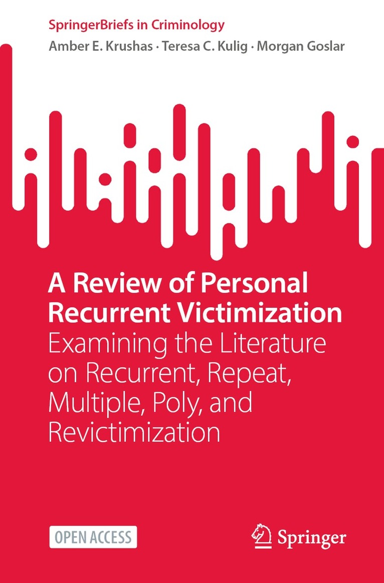 Amber E. Krushas, Teresa C. Kulig, Morgan Goslar - Review of Personal Recurrent Victimization, Häftad