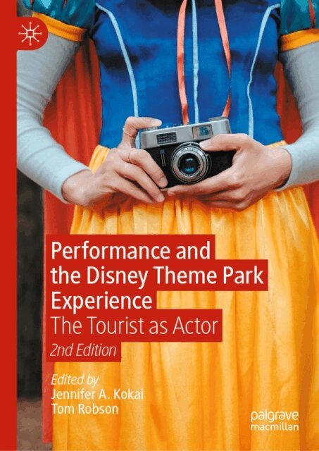 Tom Robson, Jennifer A. Kokai - Performance and the Disney Theme Park Experience, E-bok