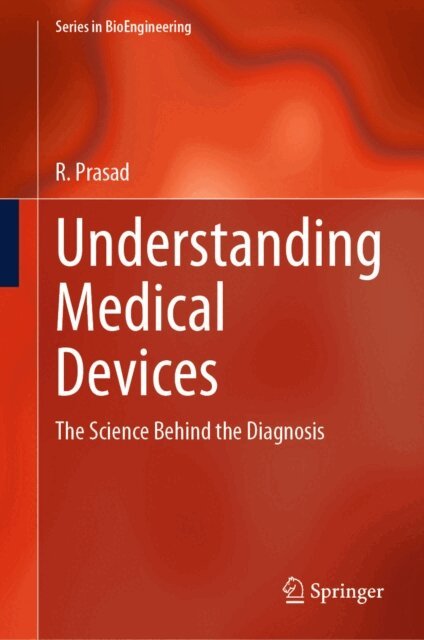 R. Prasad - Understanding Medical Devices, E-bok