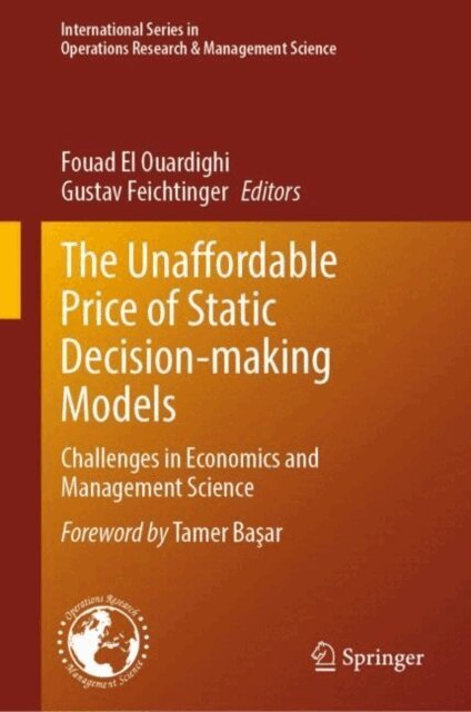 Gustav Feichtinger, Fouad El Ouardighi - Unaffordable Price of Static Decision-making Models, E-bok