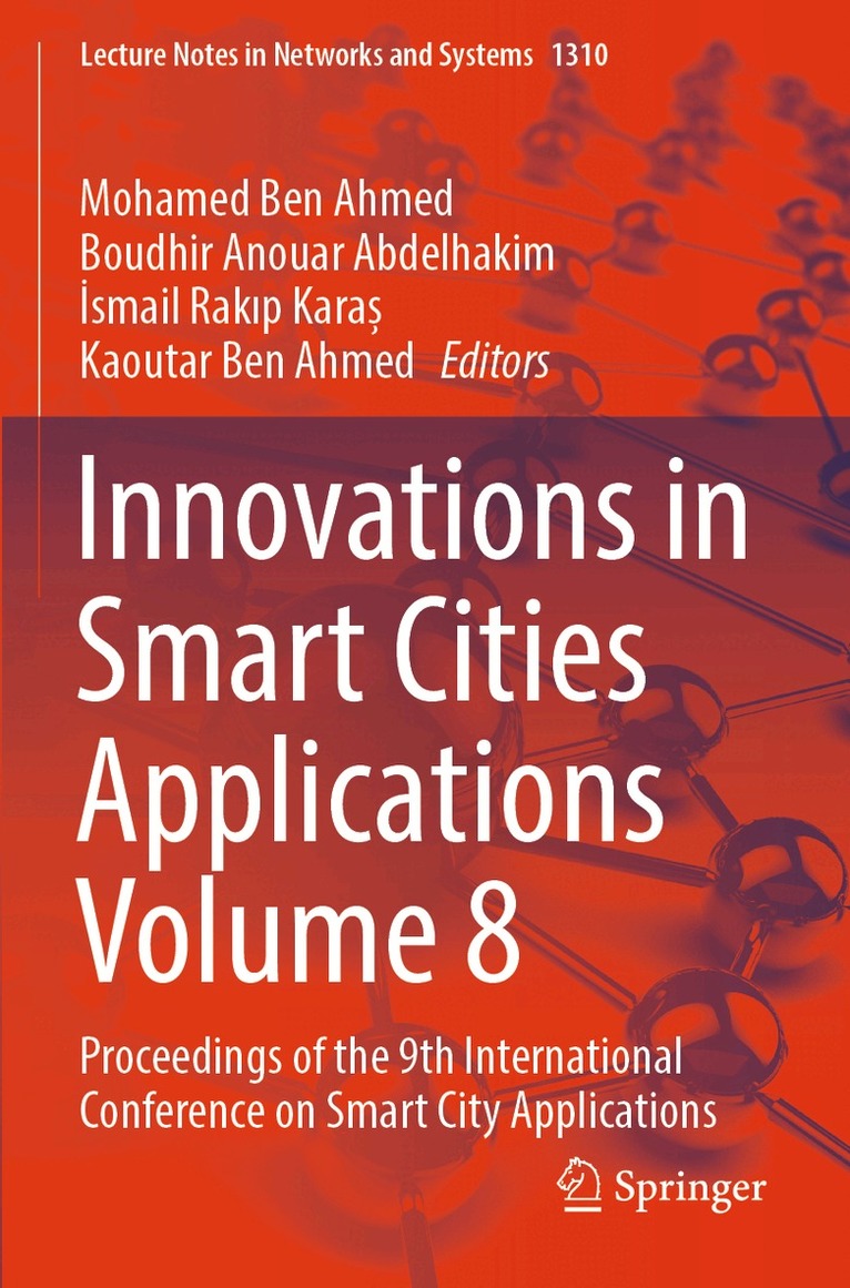 Mohamed Ben Ahmed, Boudhir Anouar Abdelhakim, İsmail Rakıp Karaș, Kaoutar Ben Ahmed - Innovations in Smart Cities Applications Volume 8, Häftad