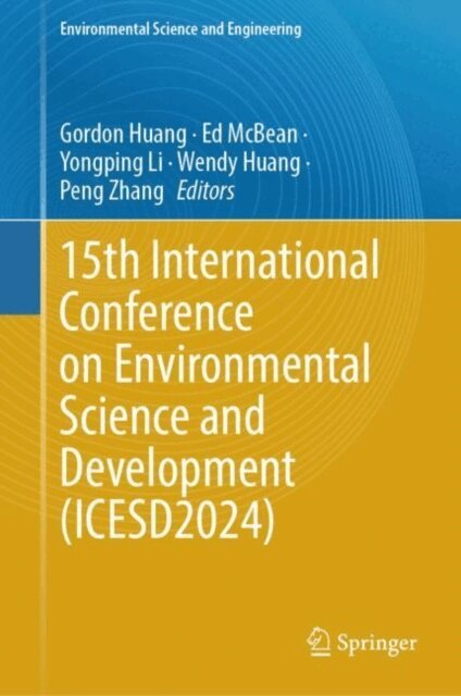 Peng Zhang, Wendy Huang, Yongping Li, Ed McBean, Gordon Huang - 15th International Conference on Environmental Science and Development (ICESD2024), E-bok