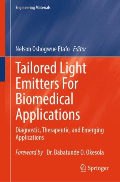 Nelson Oshogwue Etafo - Tailored Light Emitters For Biomedical Applications, E-bok