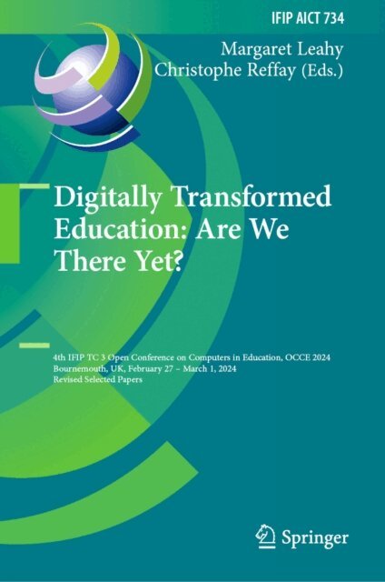 Christophe Reffay, Margaret Leahy - Digitally Transformed Education: Are We There Yet?, E-bok