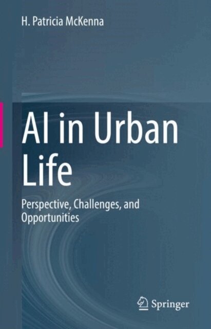 H. Patricia McKenna - AI in Urban Life, E-bok. Tillgänglighet: Lägg i varukorg
