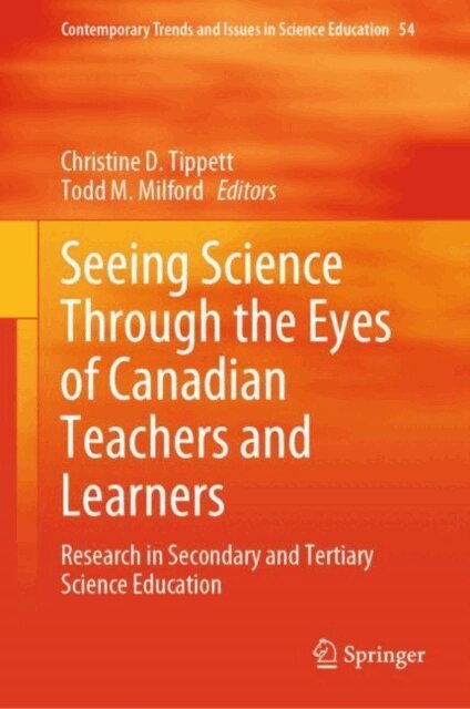 Todd M. Milford, Christine D. Tippett - Seeing Science Through the Eyes of Canadian Teachers and Learners, E-bok