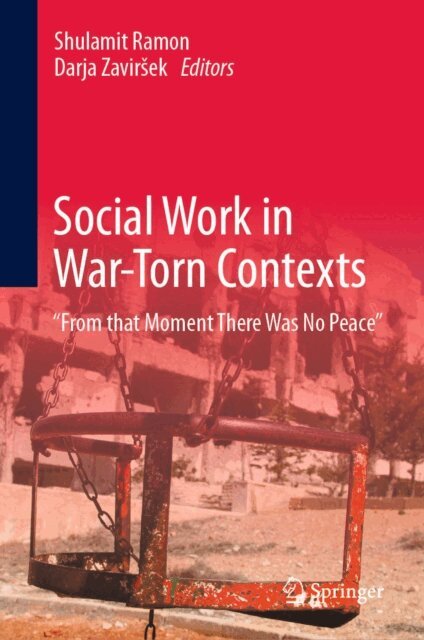 Darja Zavirsek, Shulamit Ramon - Social Work in War-Torn Contexts, E-bok