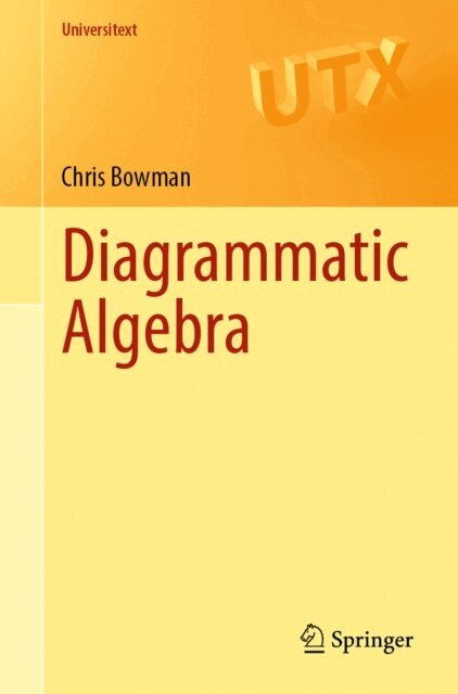 Chris Bowman - Diagrammatic Algebra, E-bok