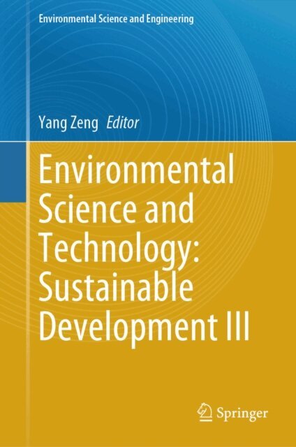 Yang Zeng - Environmental Science and Technology: Sustainable Development III, E-bok