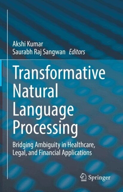 Saurabh Raj Sangwan, Akshi Kumar - Transformative Natural Language Processing, E-bok