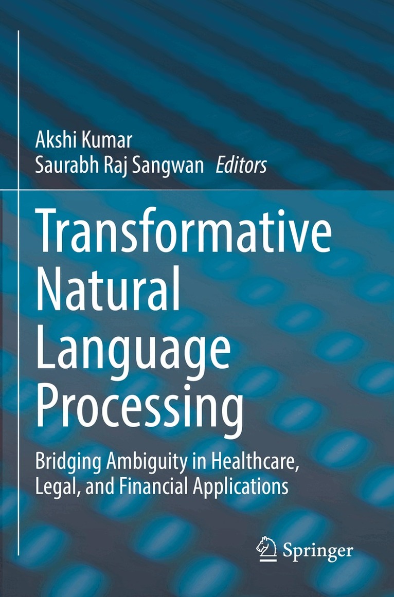 Akshi Kumar, Saurabh Raj Sangwan - Transformative Natural Language Processing, Häftad