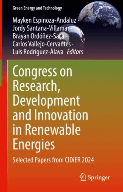 Luis Rodriguez-Alava, Carlos Vallejo-Cervantes, Brayan Ordonez-Saca, Jordy Santana-Villamar, Mayken Espinoza-Andaluz - Congress on Research, Development and Innovation in Renewable Energies, E-bok