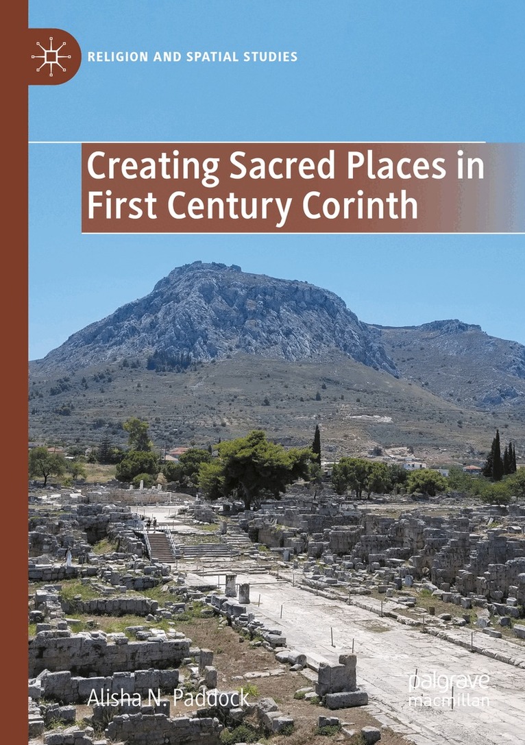Alisha N. Paddock - Creating Sacred Places in First Century Corinth, Häftad