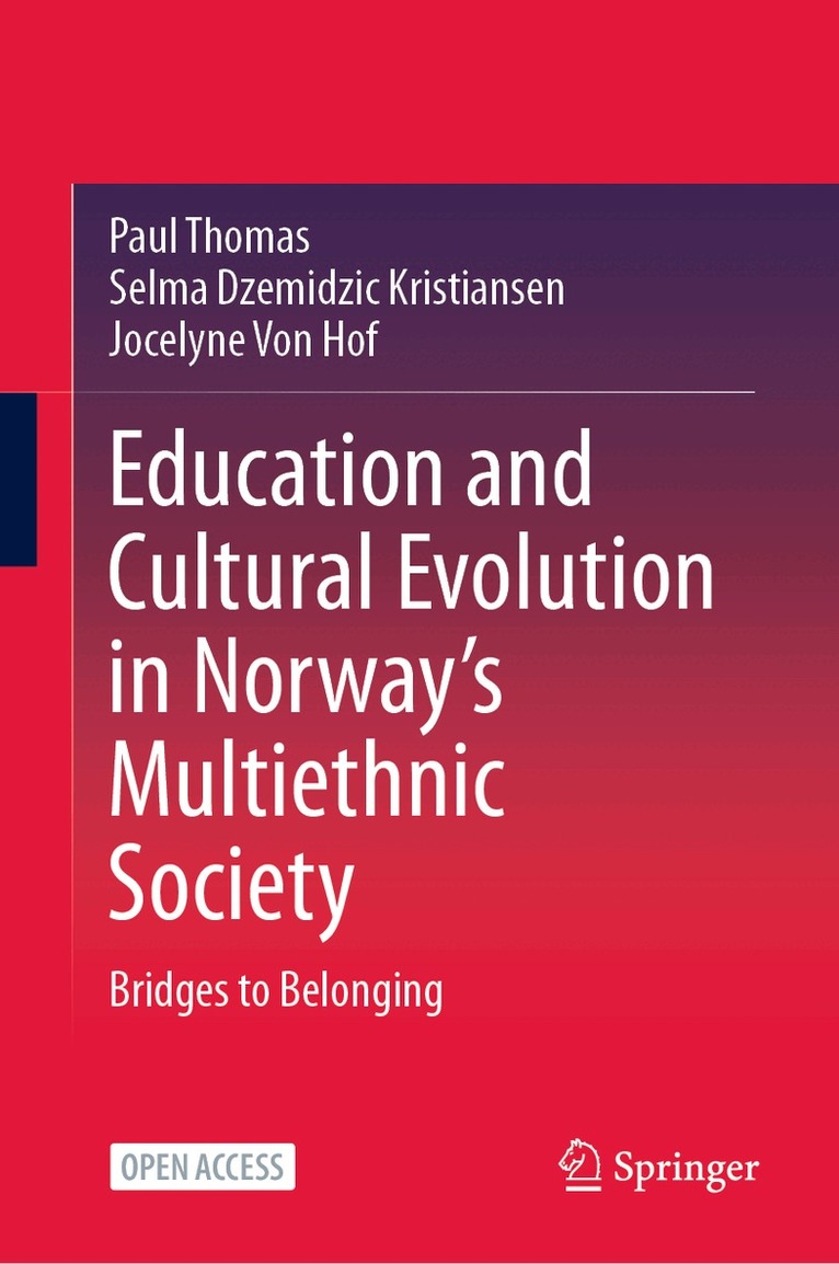 Paul Thomas, Selma Dzemidzic Kristiansen, Jocelyne Von Hof - Education and Cultural Evolution in Norway’s Multiethnic Society, Inbunden