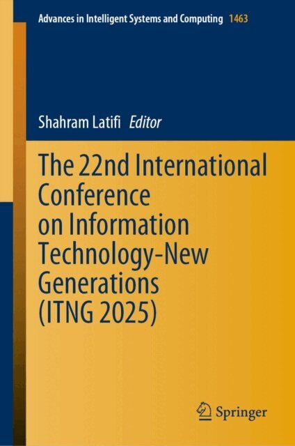 Shahram Latifi - 22nd International Conference on Information Technology-New Generations (ITNG 2025), E-bok