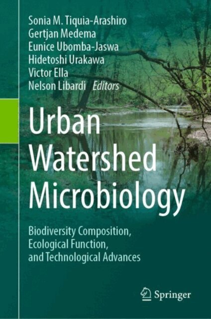 Nelson Libardi, Victor Ella, Hidetoshi Urakawa, Eunice Ubomba-Jaswa, Gertjan Medema, Sonia M. Tiquia-Arashiro - Urban Watershed Microbiology, Volume 1, E-bok