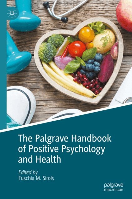 Fuschia M. Sirois - Palgrave Handbook of Positive Psychology and Health, E-bok