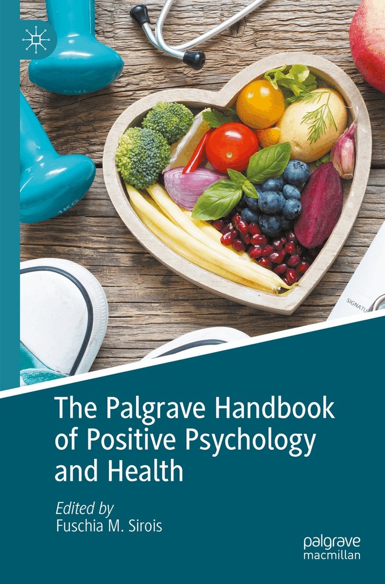 Fuschia M. Sirois - Palgrave Handbook of Positive Psychology and Health, Häftad
