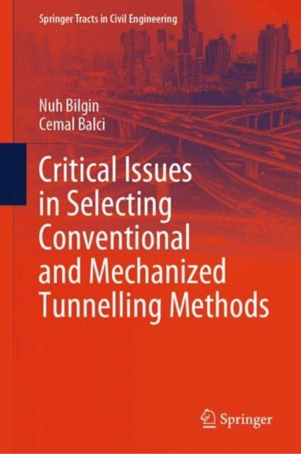 Cemal Balci, Nuh Bilgin - Critical Issues in Selecting Conventional and Mechanized Tunnelling Methods, E-bok. Tillgänglighet: Lägg i varukorg
