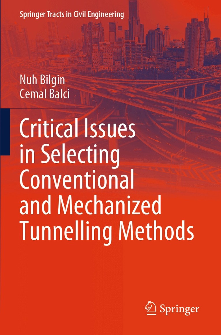 Nuh Bilgin, Cemal Balci - Critical Issues in Selecting Conventional and Mechanized Tunnelling Methods, Häftad. Tillgänglighet: Lägg i varukorg
