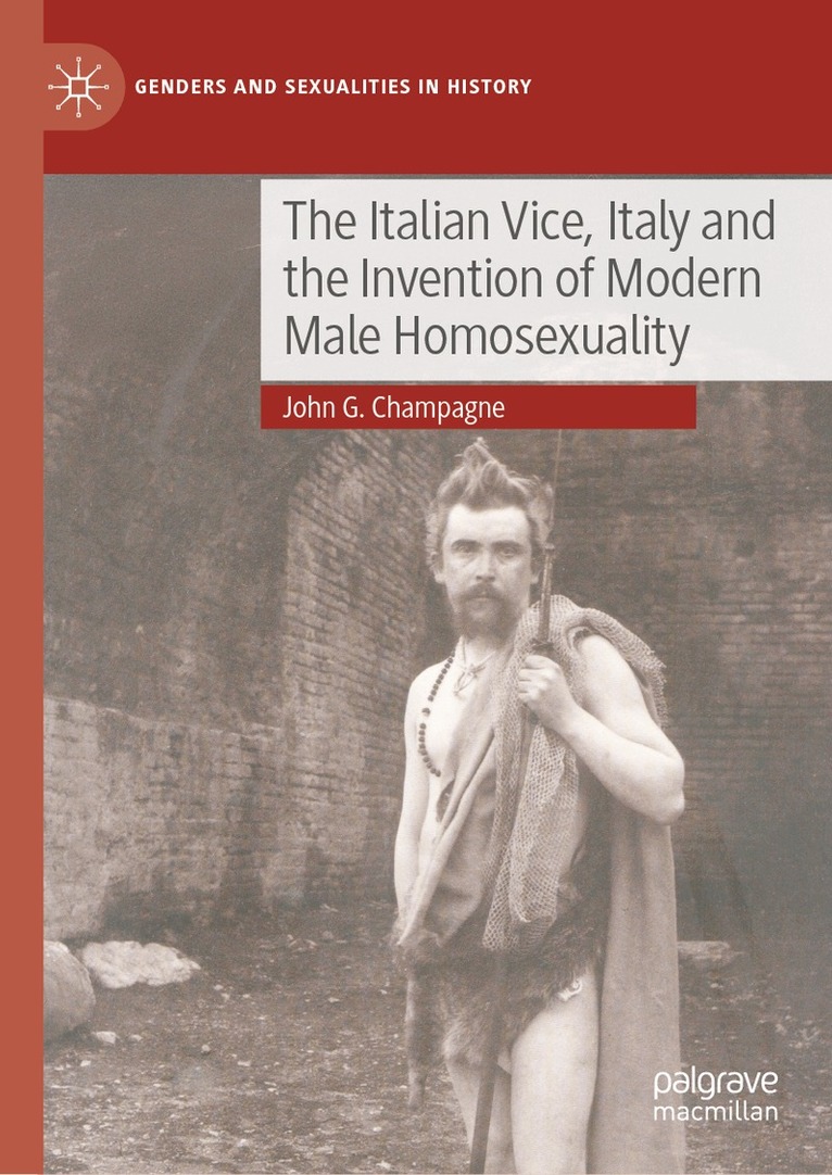 Italian Vice, Italy and the Invention of Modern Male Homosexuality