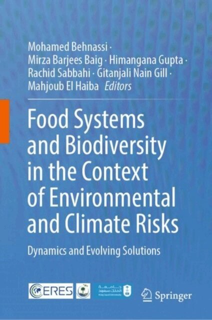 Mahjoub El Haiba, Gitanjali Nain Gill, Rachid Sabbahi, Himangana Gupta, Mirza Barjees Baig, Mohamed Behnassi - Food Systems and Biodiversity in the Context of Environmental and Climate Risks, E-bok