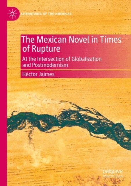 Hector Jaimes - Mexican Novel in Times of Rupture, E-bok