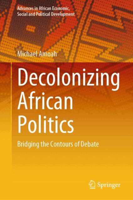 Michael Amoah - Decolonizing African Politics, E-bok. Tillgänglighet: Lägg i varukorg