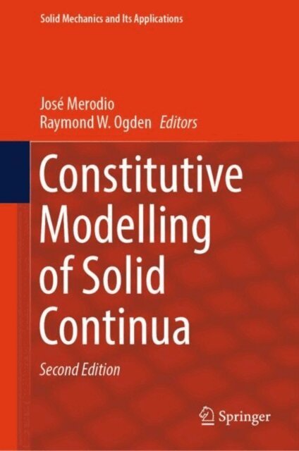 Raymond W. Ogden, Jose Merodio - Constitutive Modelling of Solid Continua, E-bok