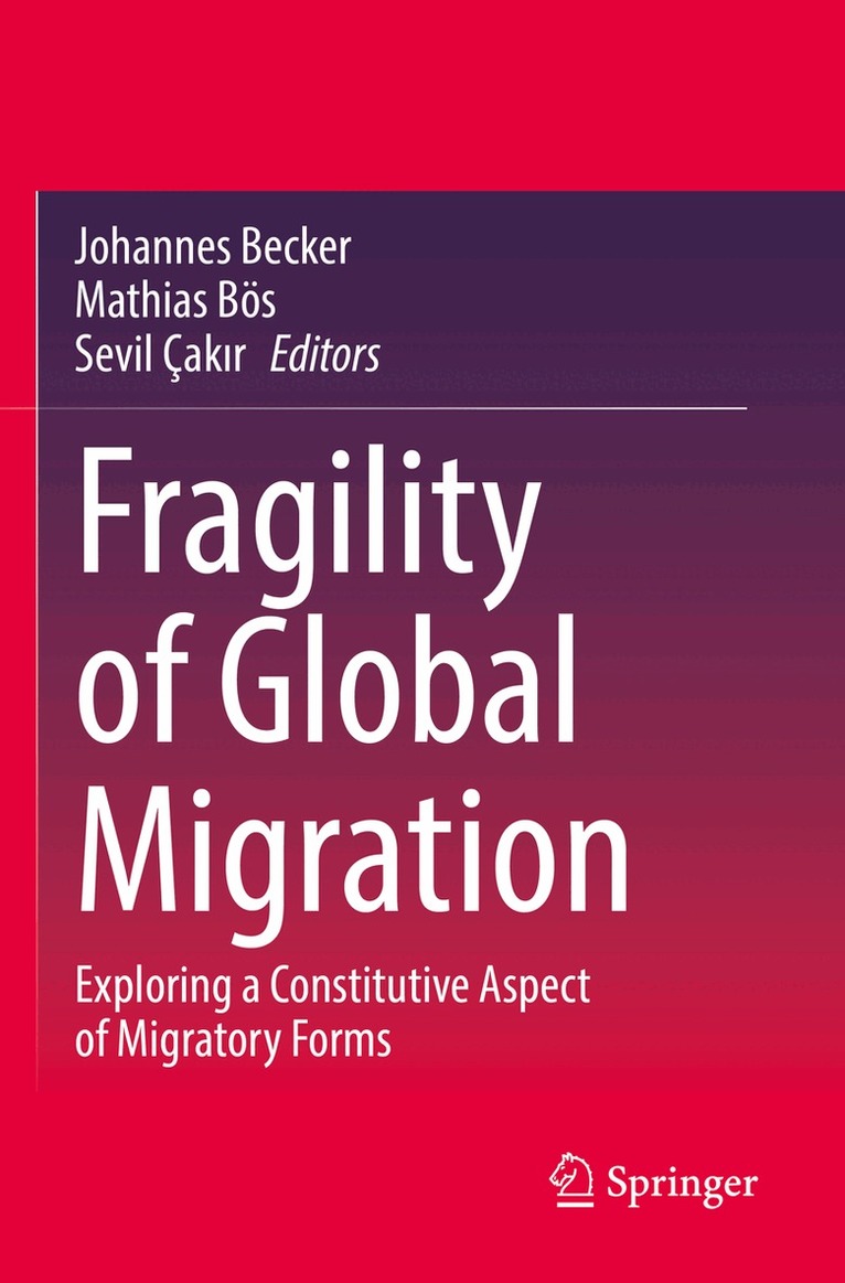 Johannes Becker, Mathias Bös, Sevil Çakır - Fragility of Global Migration, Häftad