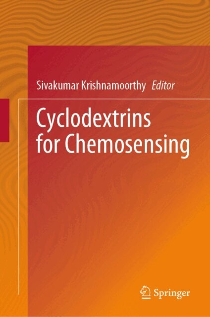 Sivakumar Krishnamoorthy - Cyclodextrins for Chemosensing, E-bok