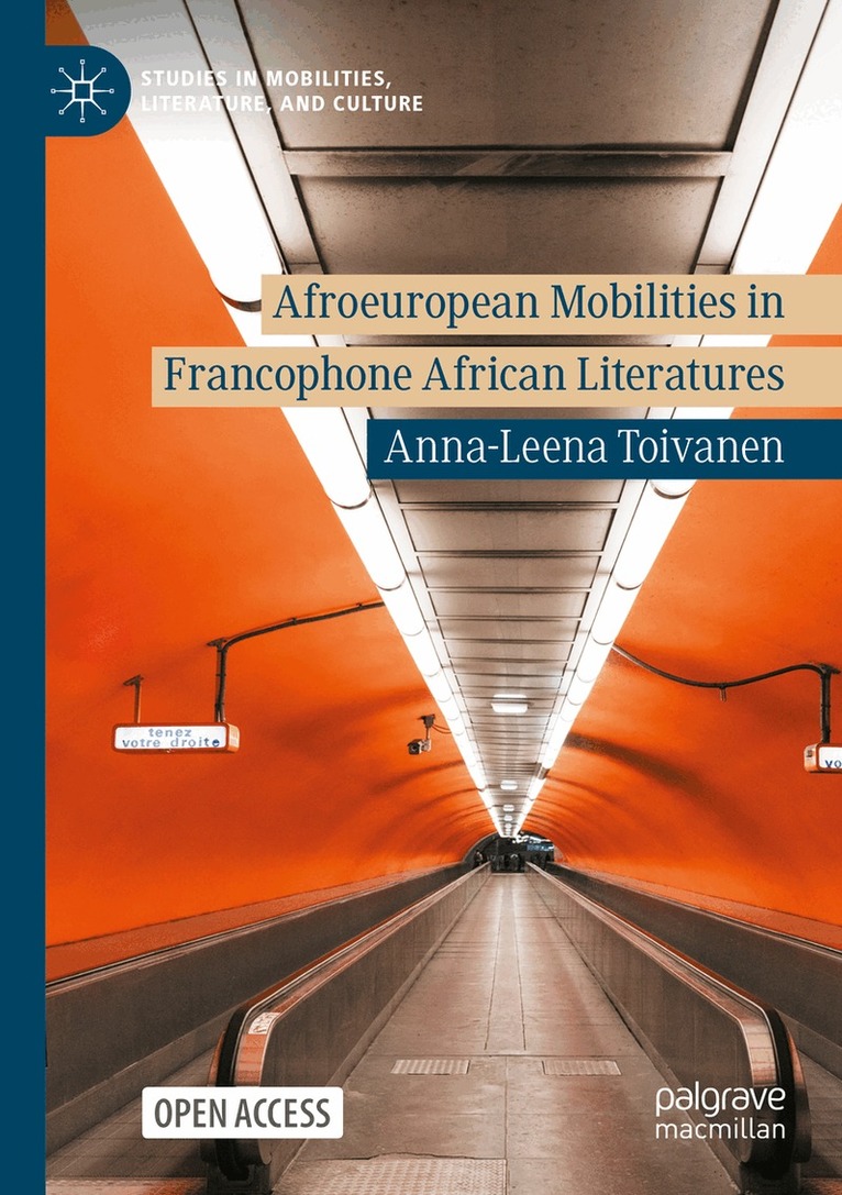 Anna-Leena Toivanen - Afroeuropean Mobilities in Francophone African Literatures, Häftad