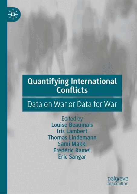 Eric Sangar, Frederic Ramel, Sami Makki, Thomas Lindemann, Iris Lambert, Louise Beaumais - Quantifying International Conflicts, E-bok