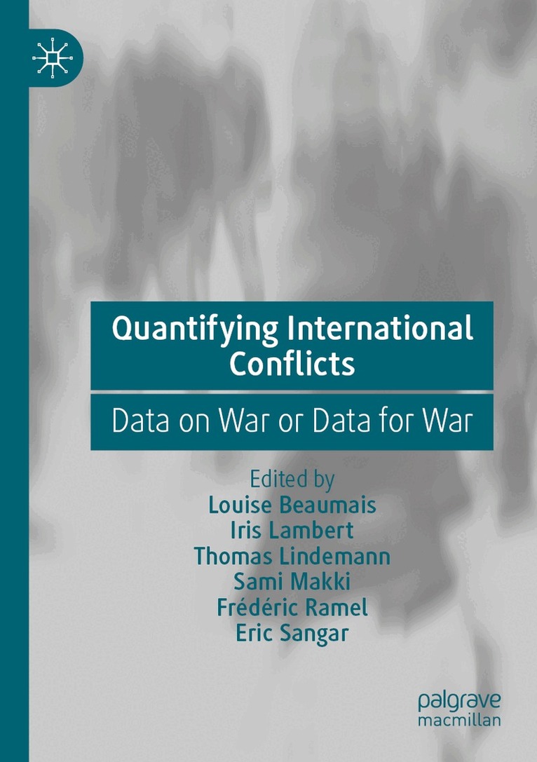 Louise Beaumais, Iris Lambert, Thomas Lindemann, Sami Makki, Frédéric Ramel, Eric Sangar - Quantifying International Conflicts, Häftad. Tillgänglighet: Lägg i varukorg