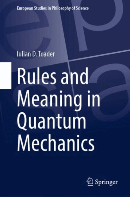 Iulian D. Toader - Rules and Meaning in Quantum Mechanics, E-bok
