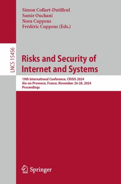 Frederic Cuppens, Nora Cuppens, Samir Ouchani, Simon Collart-Dutilleul - Risks and Security of Internet and Systems, E-bok
