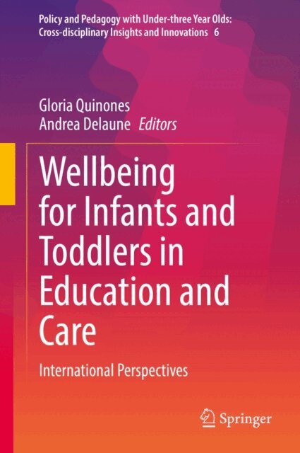 Andrea Delaune, Gloria Quinones - Wellbeing for Infants and Toddlers in Education and Care, E-bok