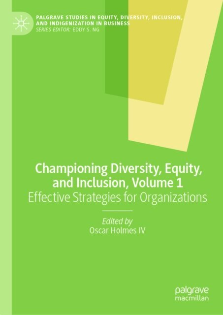 Oscar Holmes IV - Championing Diversity, Equity, and Inclusion, Volume 1, E-bok