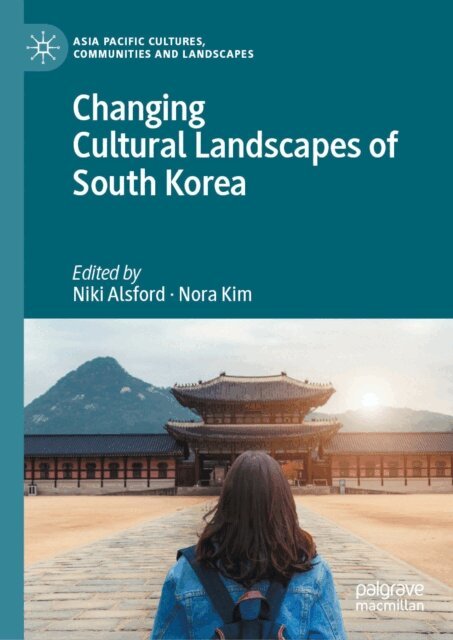 Nora Kim, Niki Alsford - Changing Cultural Landscapes of South Korea, E-bok
