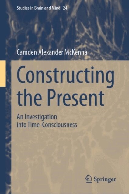 Camden Alexander McKenna - Constructing the Present, E-bok