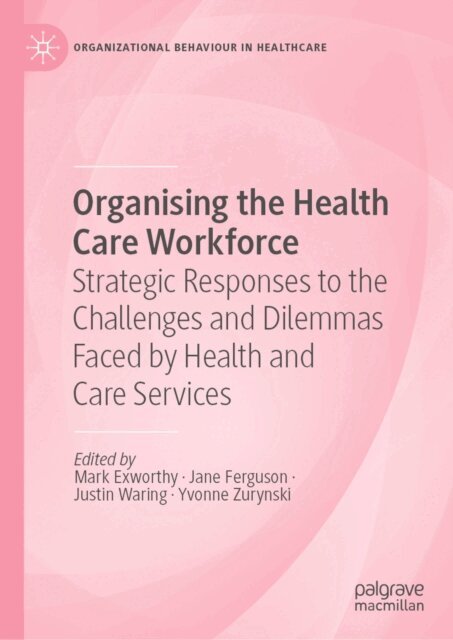 Mark Exworthy, Yvonne Zurynski, Justin Waring, Jane Ferguson - Organising the Health Care Workforce, E-bok