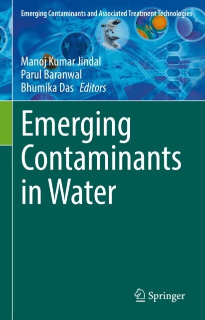 Bhumika Das, Parul Baranwal, Manoj Kumar Jindal - Emerging Contaminants in Water, E-bok